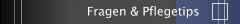Fragen & Pflegetips